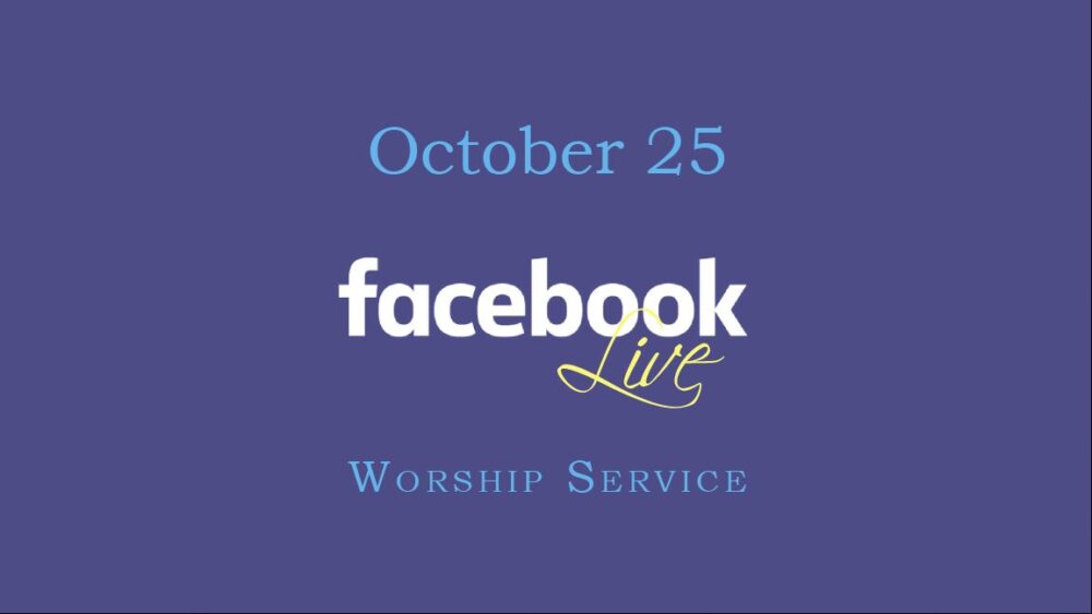 October 25 Worship Service