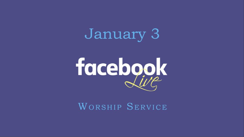 January 3 Worship Service